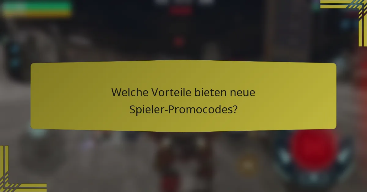 Welche Vorteile bieten neue Spieler-Promocodes?