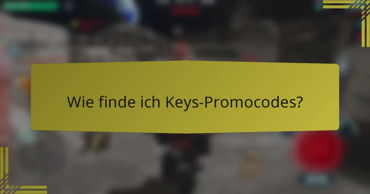 Wie finde ich Keys-Promocodes?