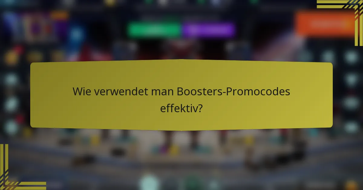 Wie verwendet man Boosters-Promocodes effektiv?